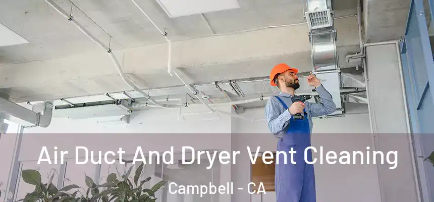  Air Duct And Dryer Vent Cleaning Campbell - CA
