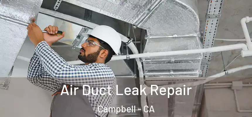  Air Duct Leak Repair Campbell - CA