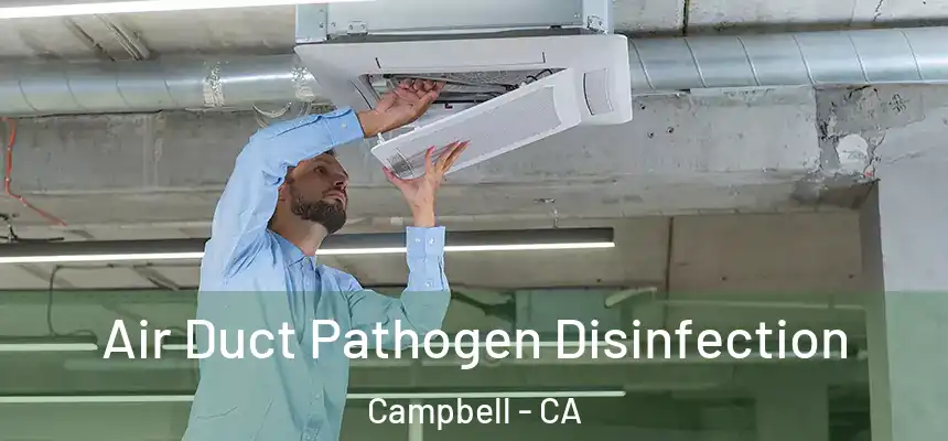  Air Duct Pathogen Disinfection Campbell - CA