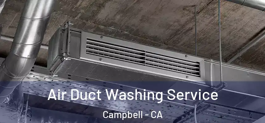  Air Duct Washing Service Campbell - CA