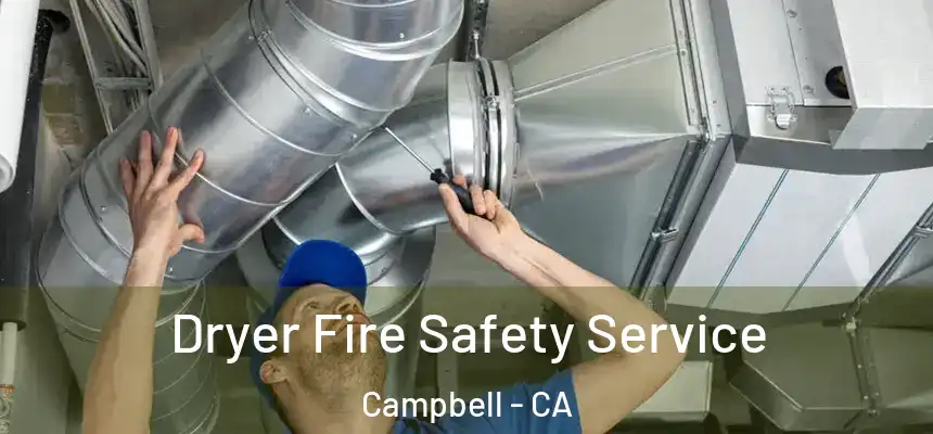 Dryer Fire Safety Service Campbell - CA