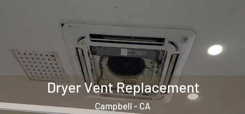 Dryer Vent Replacement Campbell - CA