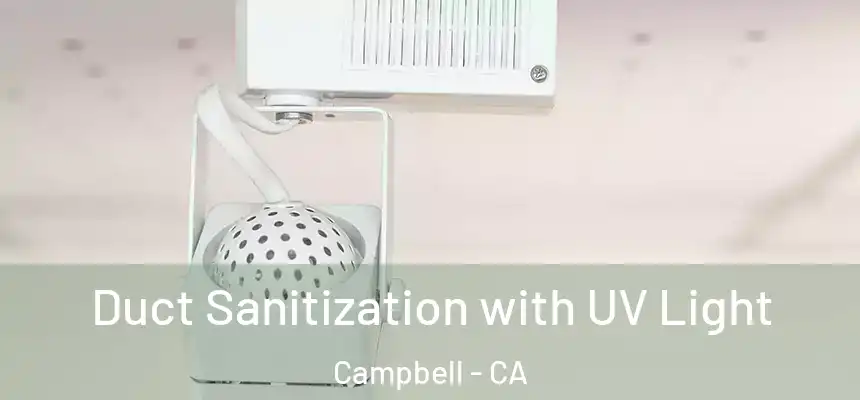  Duct Sanitization with UV Light Campbell - CA