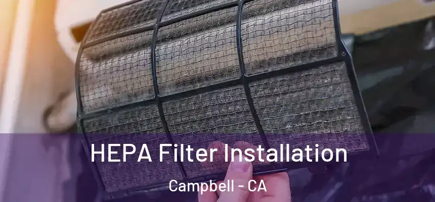  HEPA Filter Installation Campbell - CA