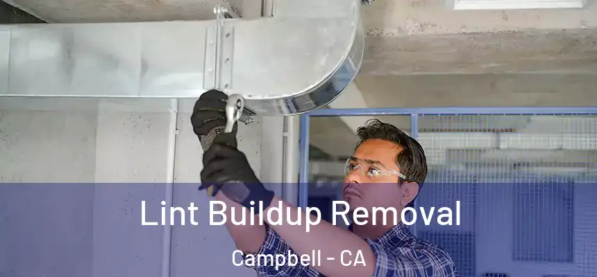  Lint Buildup Removal Campbell - CA