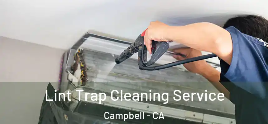 Lint Trap Cleaning Service Campbell - CA