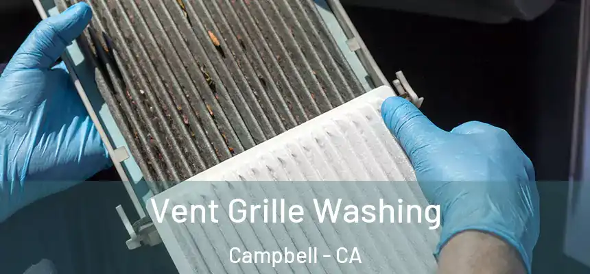 Vent Grille Washing Campbell - CA